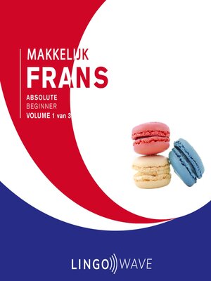 cover image of Makkelijk Frans--Absolute beginner--Volume 1 van 3